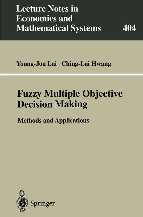 Book cover of Fuzzy Multiple Objective Decision Making: Methods and Applications (1994) (Lecture Notes in Economics and Mathematical Systems #404)
