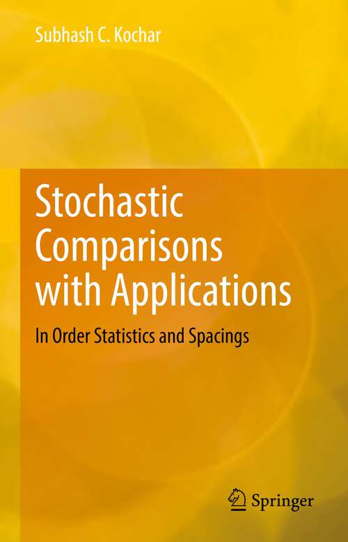 Book cover of Stochastic Comparisons with Applications: In Order Statistics and Spacings (1st ed. 2022)