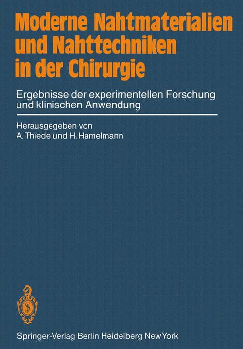 Book cover of Moderne Nahtmaterialien und Nahttechniken in der Chirurgie: Ergebnisse der experimentellen Forschung und klinischen Anwendung (1982)