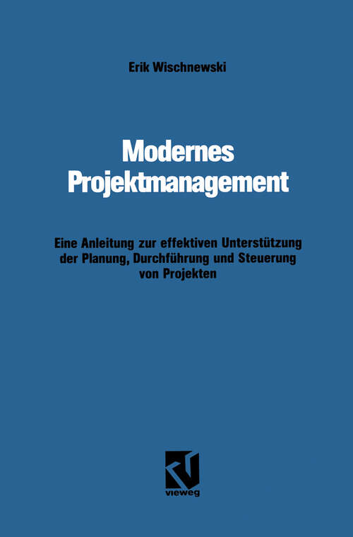 Book cover of Modernes Projektmanagement: Eine Anleitung zur effektiven Unterstützung der Planung, Durchführung und Steuerung von Projekten (1991)