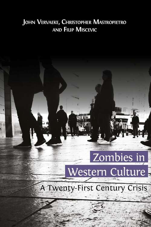 Book cover of Zombies in Western Culture: A Twenty-First Century Crisis