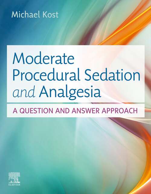 Book cover of Moderate Procedural Sedation and Analgesia: A Question and Answer Approach