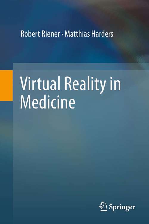 Book cover of Virtual Reality in Medicine (2012)