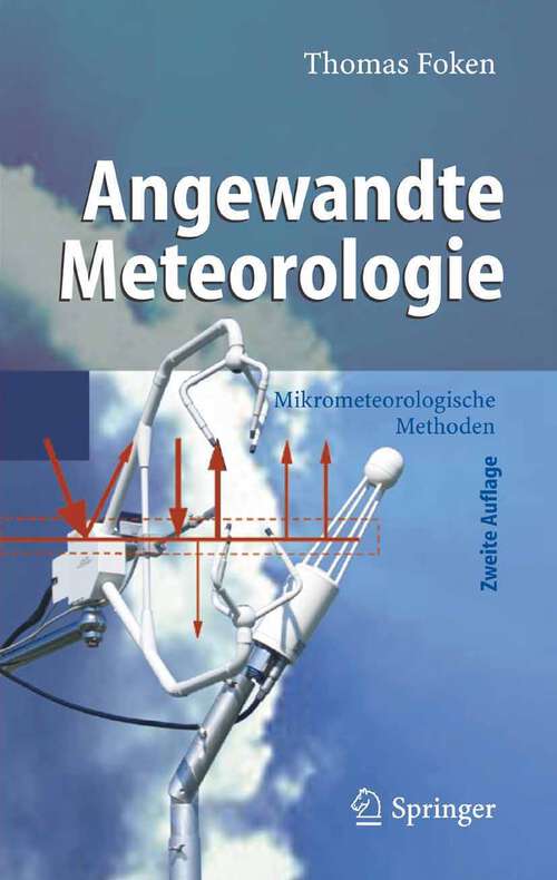 Book cover of Angewandte Meteorologie: Mikrometeorologische Methoden (2., überarb. u. erw. Aufl. 2006)