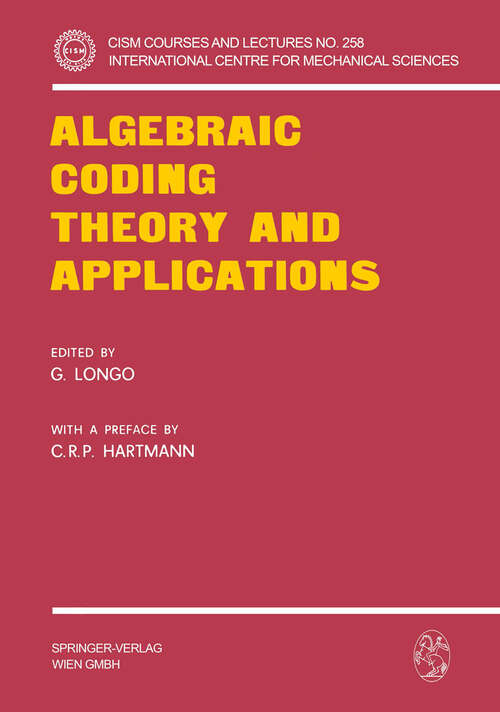 Book cover of Algebraic Coding Theory and Applications (1979) (CISM International Centre for Mechanical Sciences)