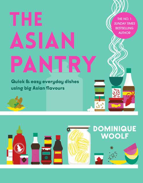 Book cover of The Asian Pantry: Quick & easy, everyday dishes using big Asian flavours