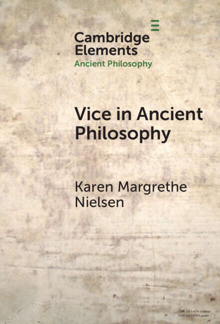 Book cover of Vice in Ancient Philosophy: Plato and Aristotle on Moral Ignorance and Corruption of Character (Elements in Ancient Philosophy)