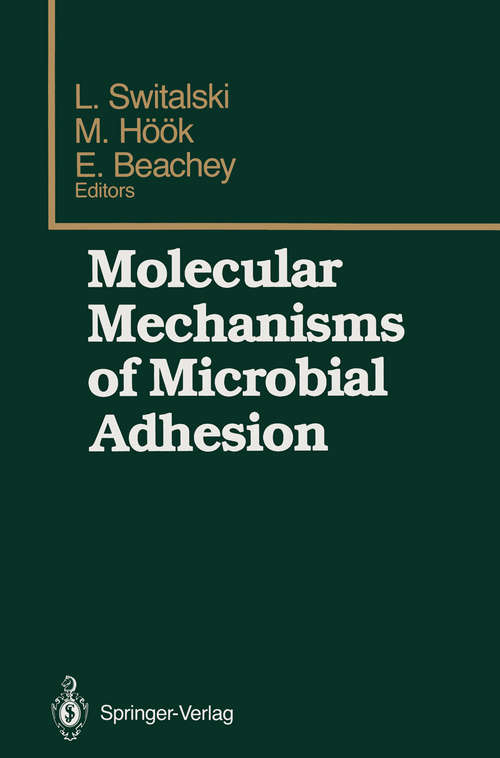 Book cover of Molecular Mechanisms of Microbial Adhesion: Proceedings of the Second Gulf Shores Symposium, held at Gulf Shores State Park Resort, May 6–8 1988, sponsored by the Department of Biochemistry, Schools of Medicine and Dentistry, University of Alabama at Birmingham, Birmingham, Alabama (1989)