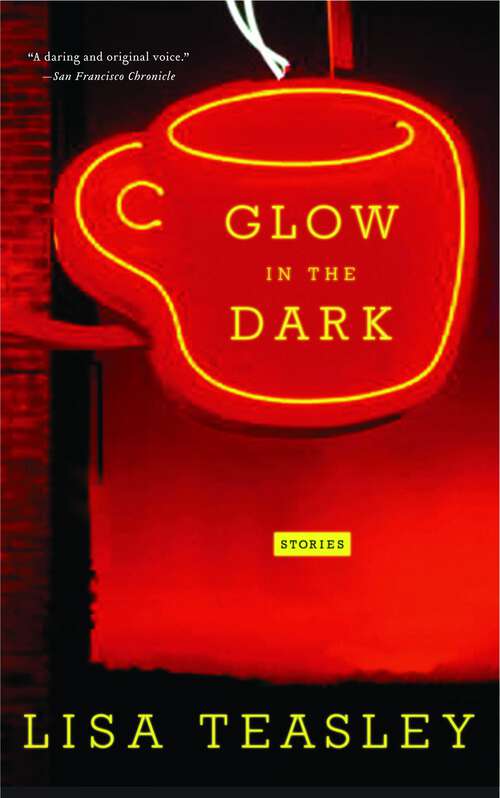 Book cover of Glow in the Dark: Stories