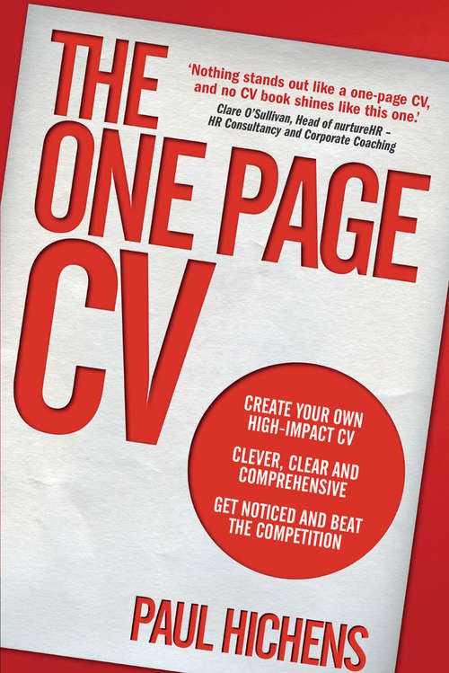 Book cover of One Page CV, The: Create your own high impact CV. Clever, clear, and comprehensive. Get noticed and beat the competition.