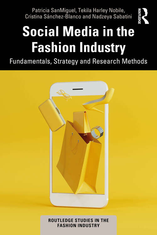 Book cover of Social Media in the Fashion Industry: Fundamentals, Strategy and Research Methods (Routledge Studies in the Fashion Industry)