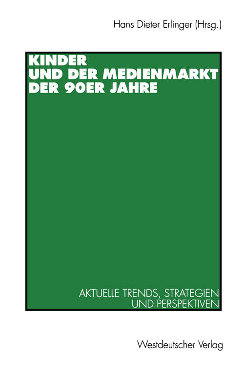 Book cover of Kinder und der Medienmarkt der 90er Jahre: Aktuelle Trends, Strategien und Perspektiven (1997)