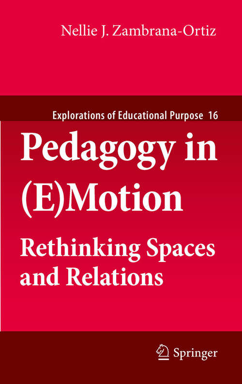 Book cover of Pedagogy in: Rethinking Spaces and Relations (2011) (Explorations of Educational Purpose #16)