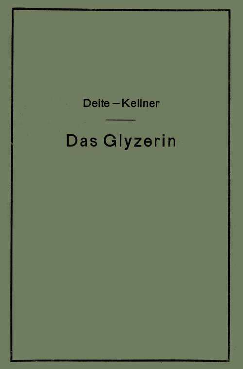 Book cover of Das Glyzerin: Gewinnung, Veredelung, Untersuchung und Verwendung sowie die Glyzerinersatzmittel (1923)