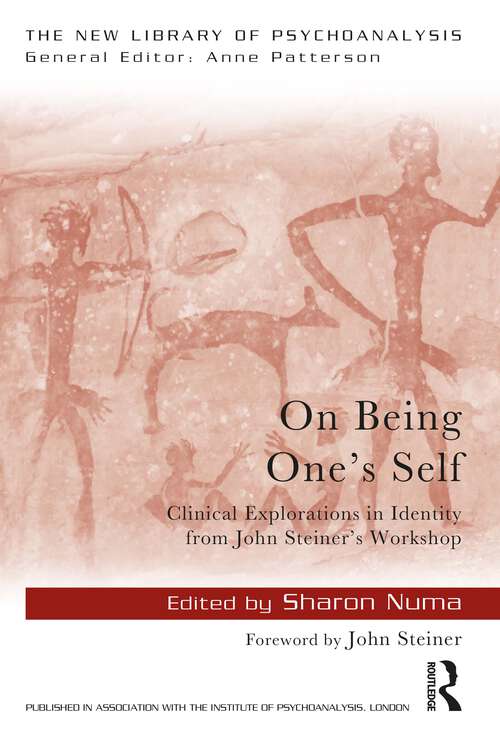 Book cover of On Being One's Self: Clinical Explorations in Identity from John Steiner's Workshop (New Library of Psychoanalysis)