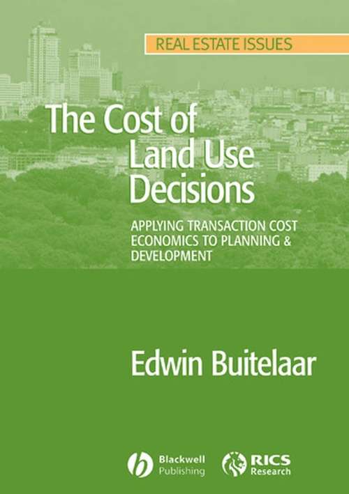 Book cover of The Cost of Land Use Decisions: Applying Transaction Cost Economics to Planning and Development