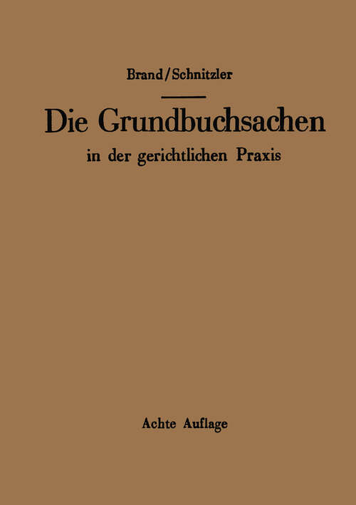 Book cover of Die Grundbuchsachen in der gerichtlichen Praxis (8. Aufl. 1954)