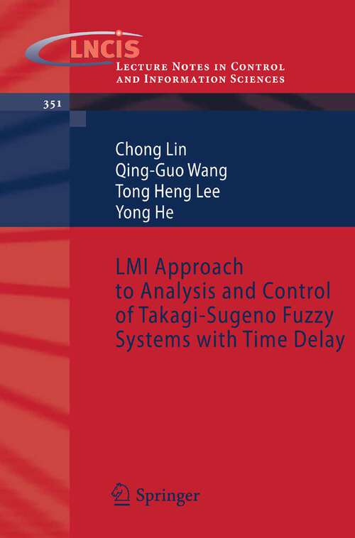 Book cover of LMI Approach to Analysis and Control of Takagi-Sugeno Fuzzy Systems with Time Delay (2007) (Lecture Notes in Control and Information Sciences #351)