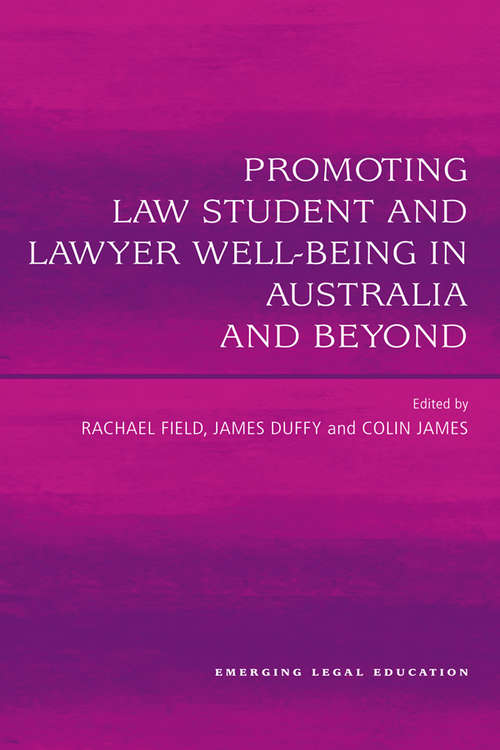 Book cover of Promoting Law Student and Lawyer Well-Being in Australia and Beyond (Emerging Legal Education)