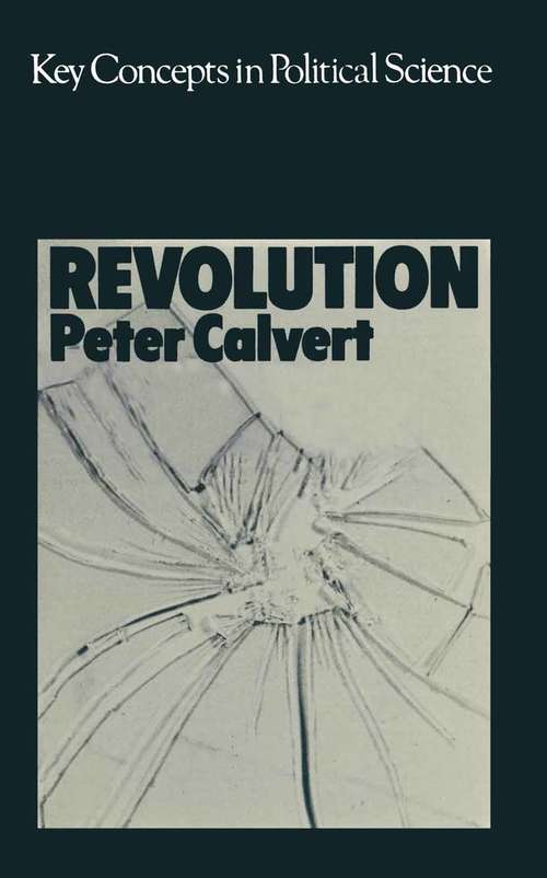 Book cover of Revolution: Revolution And International Politics, 3rd Edition (1st ed. 1970) (Key Concepts in Political Science)