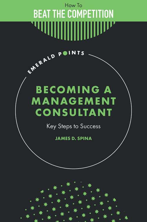 Book cover of Becoming a Management Consultant: Key Steps to Success (Emerald Points)