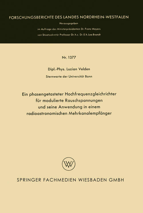 Book cover of Ein phasengetasteter Hochfrequenzgleichrichter für modulierte Rauschspannungen und seine Anwendung in einem radioastronomischen Mehrkanalempfänger (1964) (Forschungsberichte des Landes Nordrhein-Westfalen #1377)