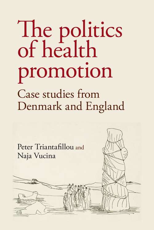 Book cover of The politics of health promotion: Case studies from Denmark and England