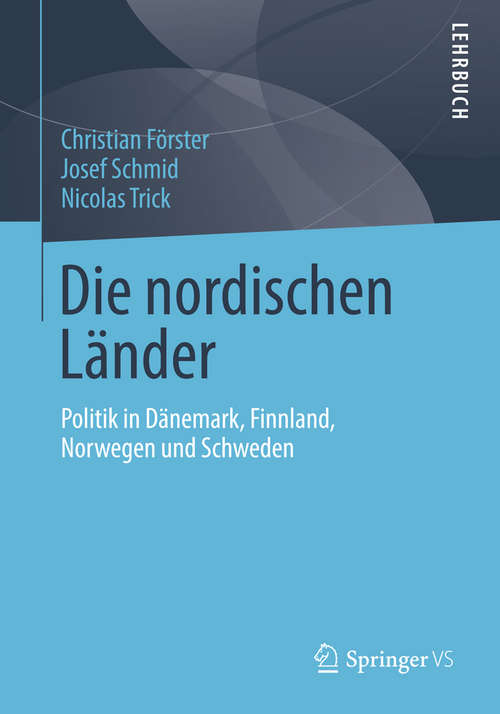 Book cover of Die nordischen Länder: Politik in Dänemark, Finnland, Norwegen und Schweden (2014)