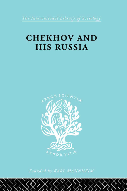 Book cover of Chekhov & His Russia   Ils 267 (International Library of Sociology)
