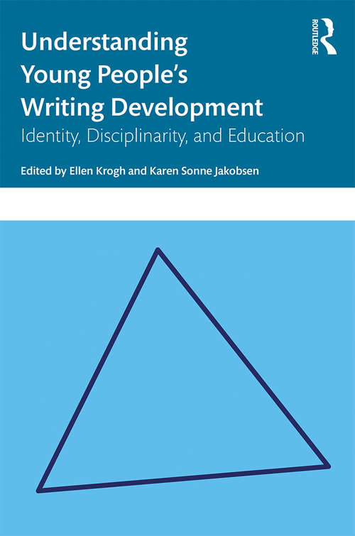 Book cover of Understanding Young People's Writing Development: Identity, Disciplinarity, and Education