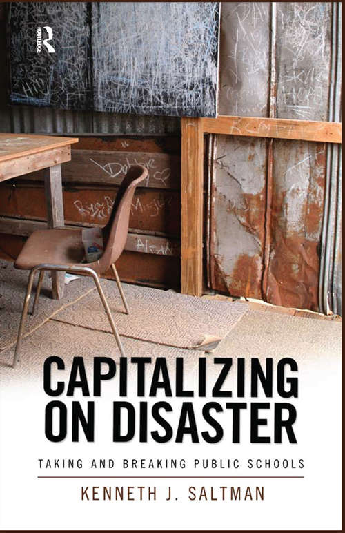 Book cover of Capitalizing on Disaster: Taking and Breaking Public Schools