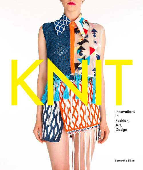 Book cover of Knit: Innovations in Fashion, Art, Design