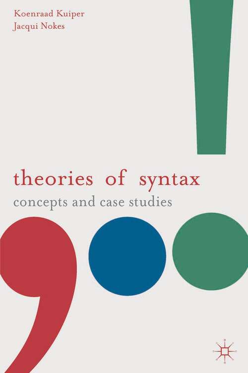 Book cover of Theories of Syntax: Concepts and Case Studies (2013)