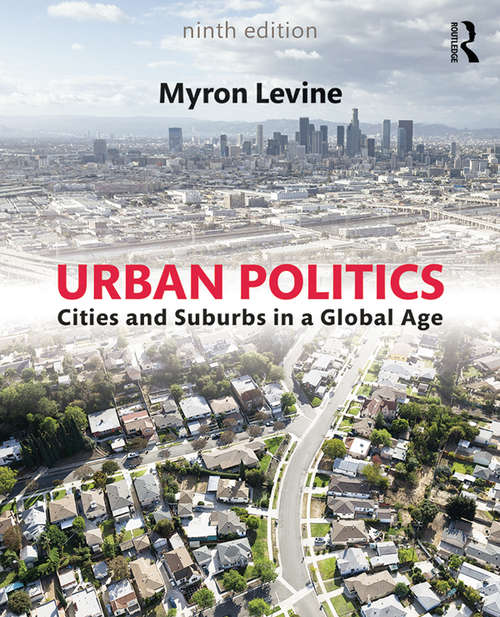 Book cover of Urban Politics: Cities and Suburbs in a Global Age