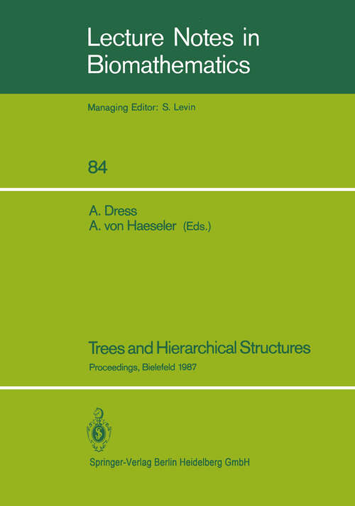 Book cover of Trees and Hierarchical Structures: Proceedings of a Conference held at Bielefeld, FRG, Oct. 5–9th, 1987 (1990) (Lecture Notes in Biomathematics #84)