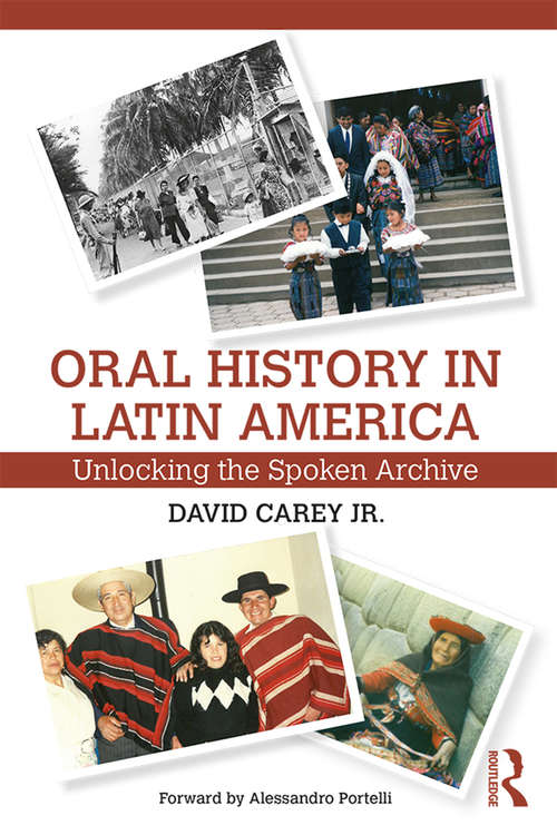 Book cover of Oral History in Latin America: Unlocking the Spoken Archive