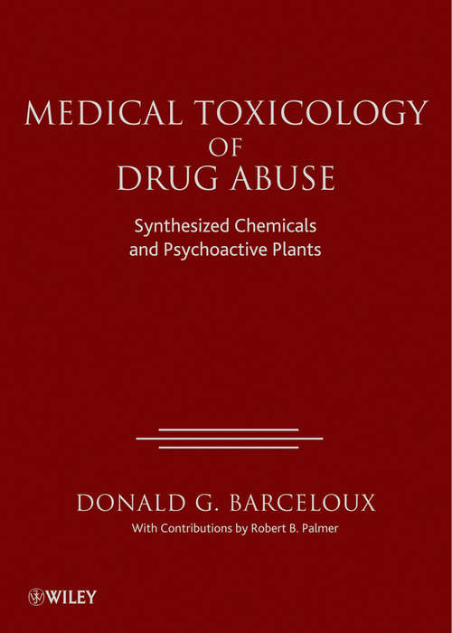 Book cover of Medical Toxicology of Drug Abuse: Synthesized Chemicals and Psychoactive Plants