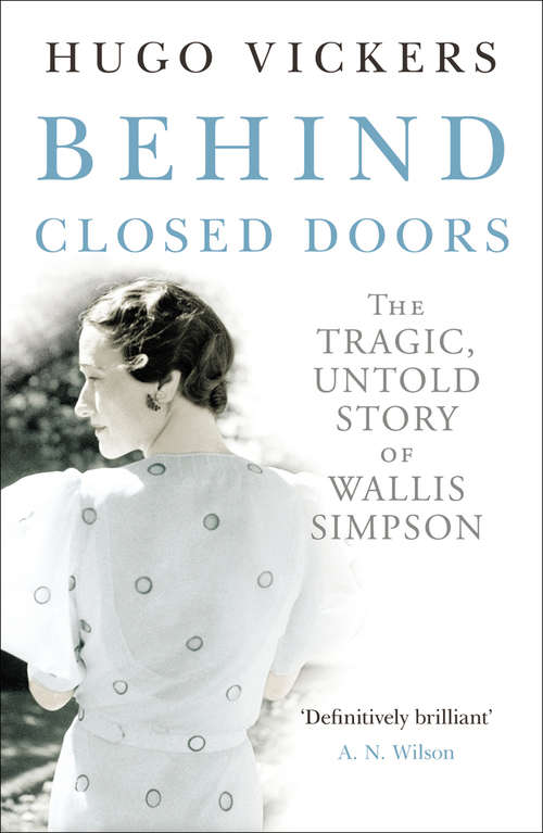 Book cover of Behind Closed Doors: The Tragic, Untold Story Of The Duchess Of Windsor