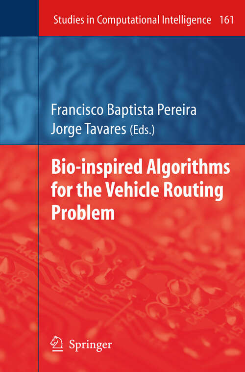 Book cover of Bio-inspired Algorithms for the Vehicle Routing Problem (2009) (Studies in Computational Intelligence #161)