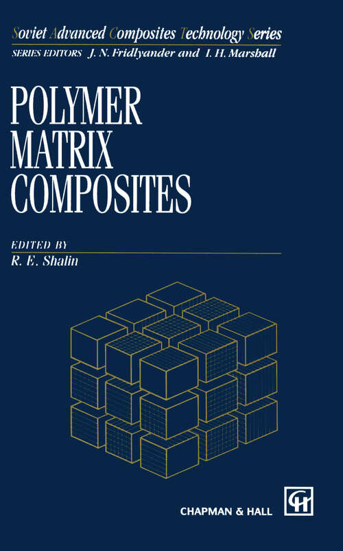 Book cover of Polymer Matrix Composites (1995) (Soviet Advanced Composites Technology Series #4)