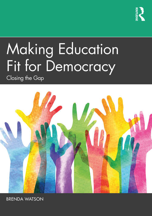 Book cover of Making Education Fit for Democracy: Closing the Gap