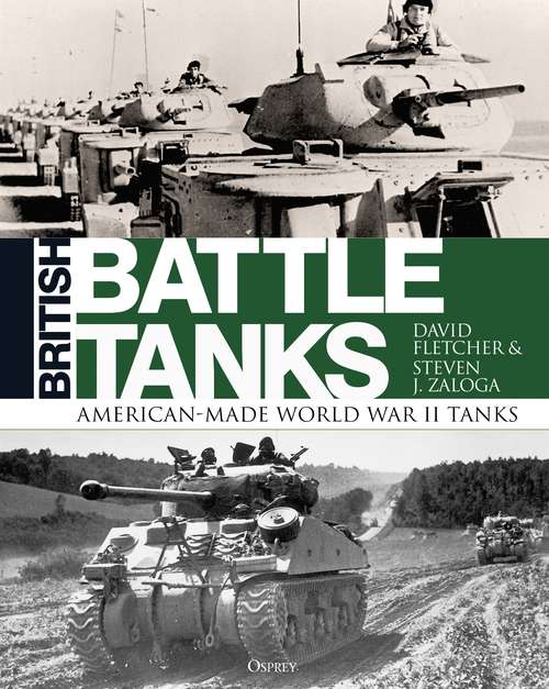 Book cover of British Battle Tanks: American-made World War II Tanks (General Military Ser.)