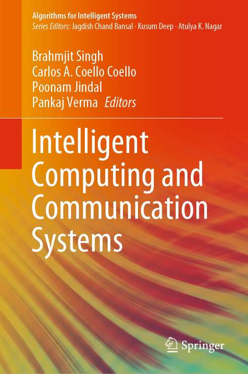 Book cover of Intelligent Computing and Communication Systems (1st ed. 2021) (Algorithms for Intelligent Systems)