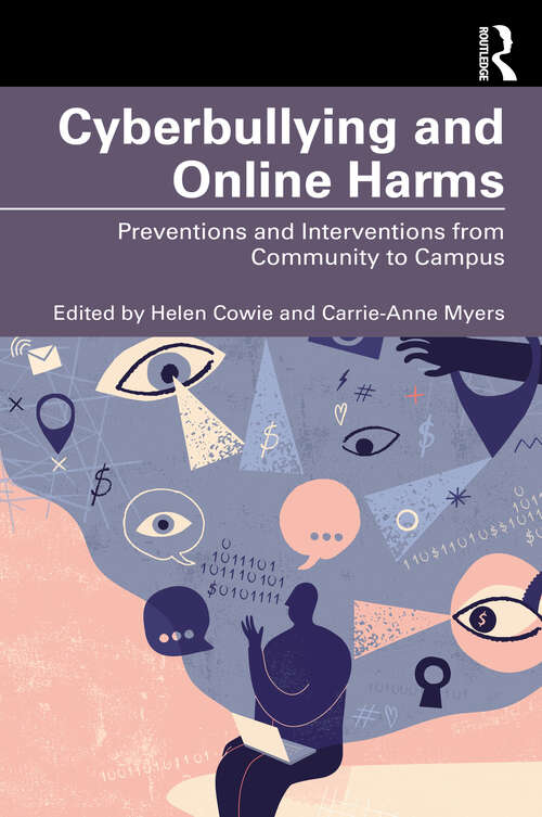 Book cover of Cyberbullying and Online Harms: Preventions and Interventions from Community to Campus