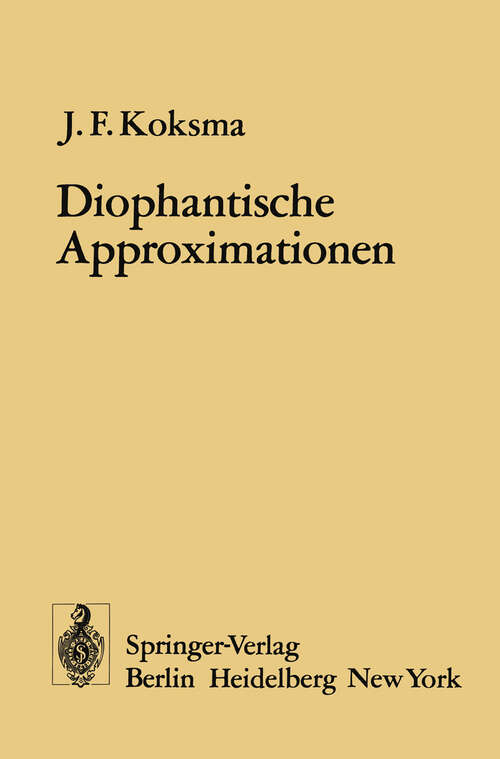 Book cover of Diophantische Approximationen (1936) (Ergebnisse der Mathematik und Ihrer Grenzgebiete. 1. Folge #4)