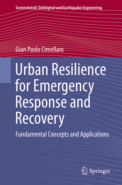 Book cover of Urban Resilience for Emergency Response and Recovery: Fundamental Concepts and Applications (1st ed. 2016) (Geotechnical, Geological and Earthquake Engineering #41)