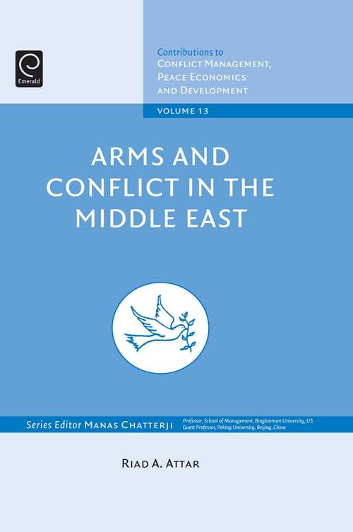 Book cover of Arms and Conflict in the Middle East (Contributions to Conflict Management, Peace Economics and Development #13)