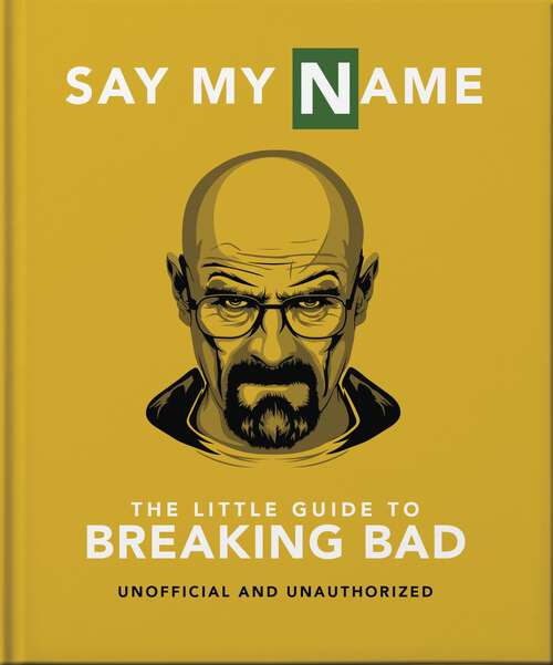 Book cover of The Little Guide to Breaking Bad: The Most Addictive TV Show Ever Made (The\little Book Of... Ser.)
