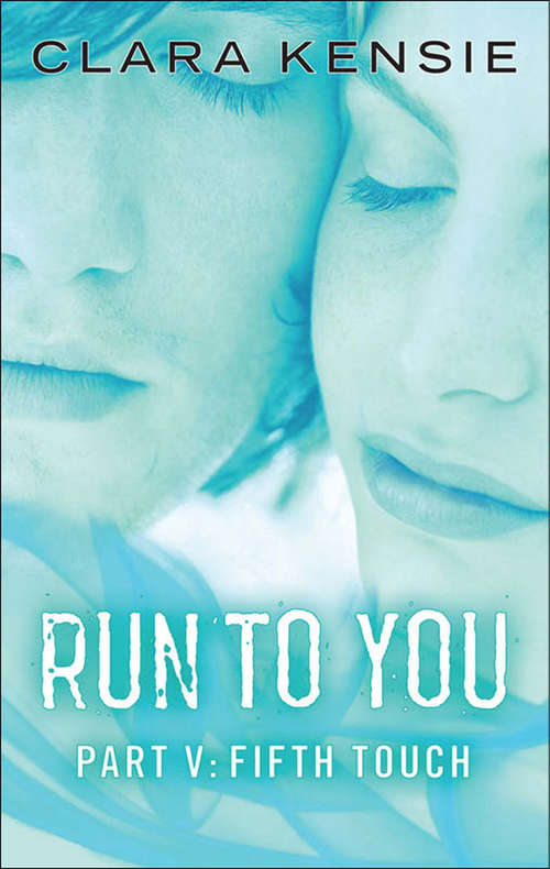 Book cover of Run to You Part Five: Fifth Touch (ePub First edition)