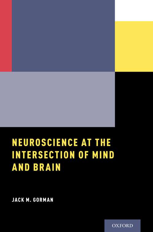 Book cover of Neuroscience at the Intersection of Mind and Brain